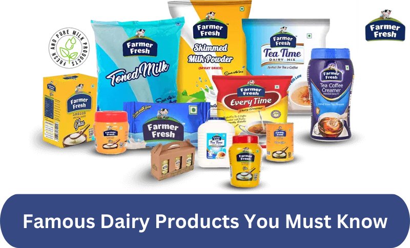 Famous Dairy Products You Must Know