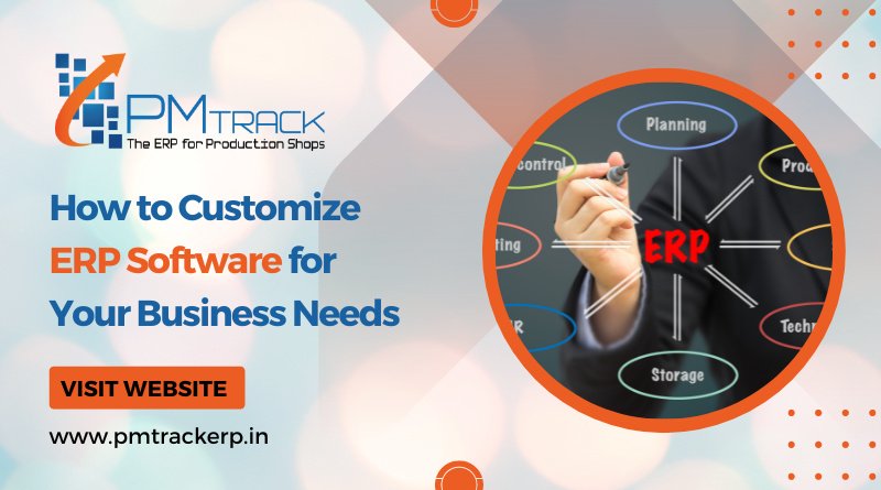 How to Customize ERP Software for Your Business Needs
