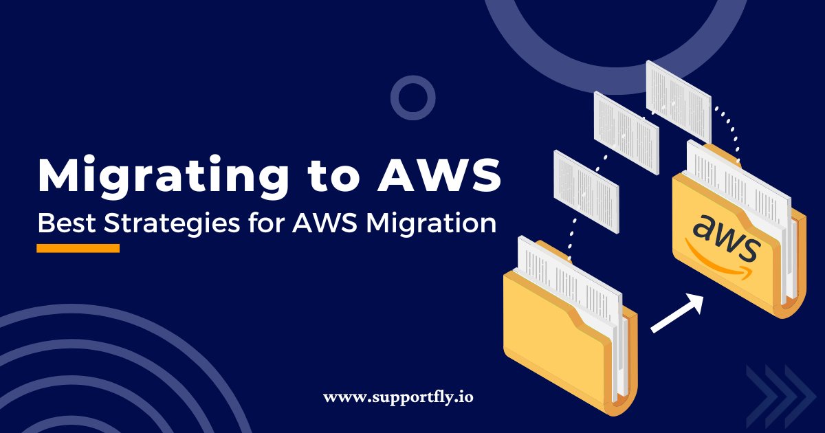 Migrating to AWS: Best Strategies for AWS Migration