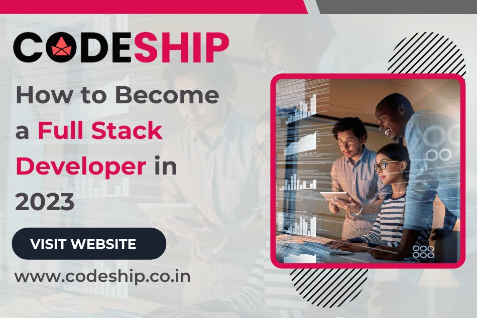 How To Become a Full Stack Developer in 2023
