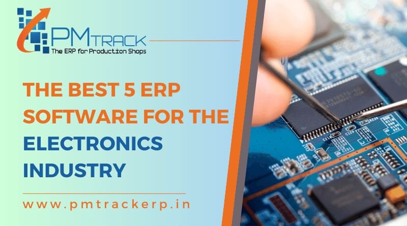 The Best 5 ERP Software for Electronics Industry